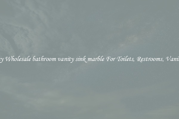 Buy Wholesale bathroom vanity sink marble For Toilets, Restrooms, Vanities