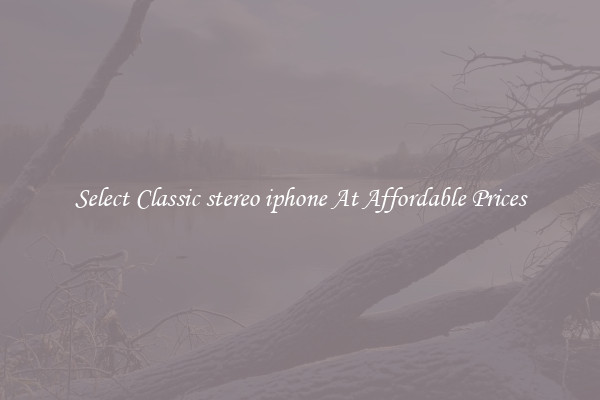 Select Classic stereo iphone At Affordable Prices