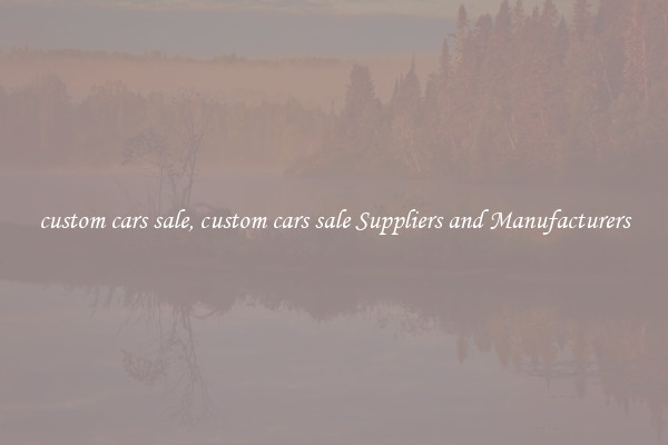 custom cars sale, custom cars sale Suppliers and Manufacturers