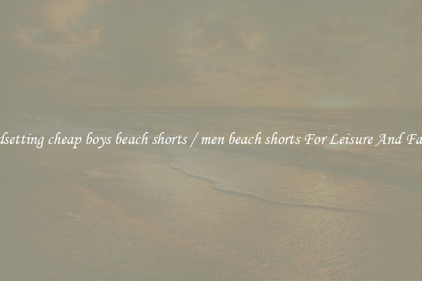 Trendsetting cheap boys beach shorts / men beach shorts For Leisure And Fashion