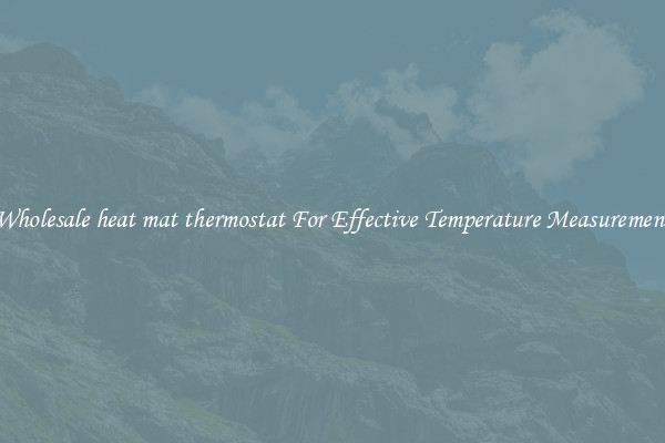 Wholesale heat mat thermostat For Effective Temperature Measurement