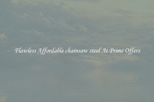 Flawless Affordable chainsaw steel At Prime Offers