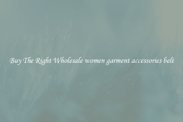 Buy The Right Wholesale women garment accessories belt