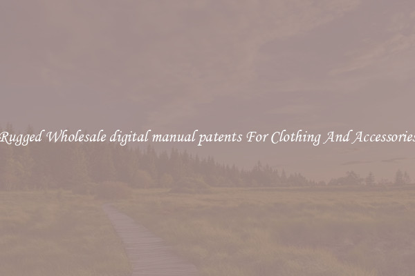 Rugged Wholesale digital manual patents For Clothing And Accessories