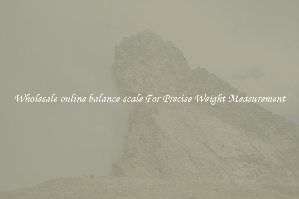 Wholesale online balance scale For Precise Weight Measurement