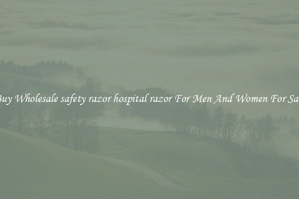 Buy Wholesale safety razor hospital razor For Men And Women For Sale