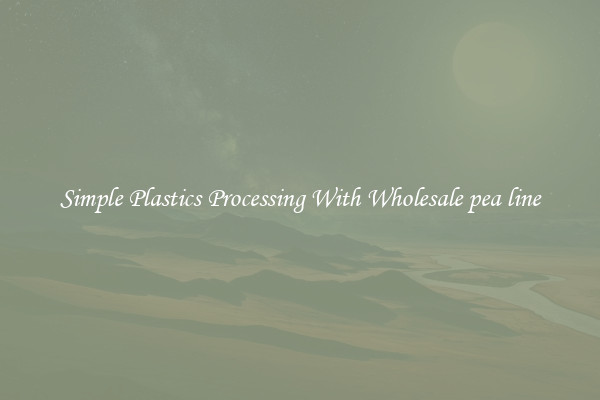 Simple Plastics Processing With Wholesale pea line