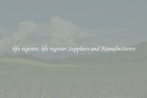 life register, life register Suppliers and Manufacturers