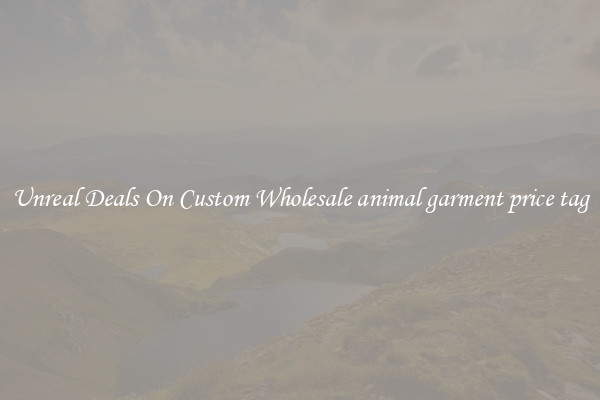 Unreal Deals On Custom Wholesale animal garment price tag