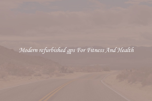 Modern refurbished gps For Fitness And Health