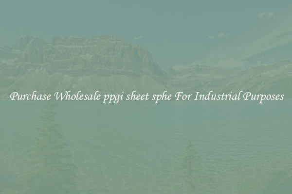 Purchase Wholesale ppgi sheet sphe For Industrial Purposes