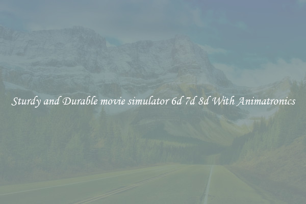 Sturdy and Durable movie simulator 6d 7d 8d With Animatronics