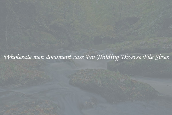 Wholesale men document case For Holding Diverse File Sizes