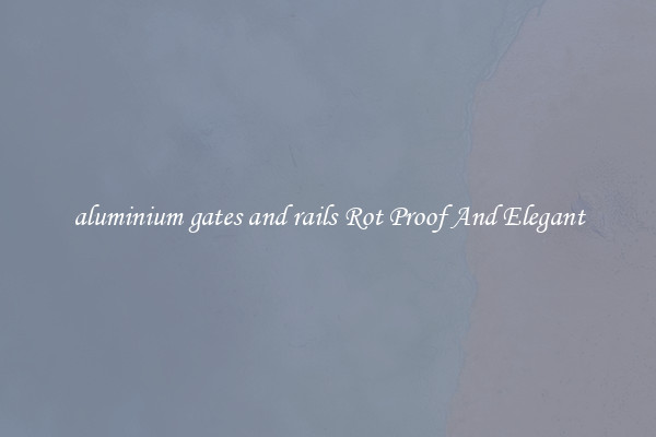 aluminium gates and rails Rot Proof And Elegant