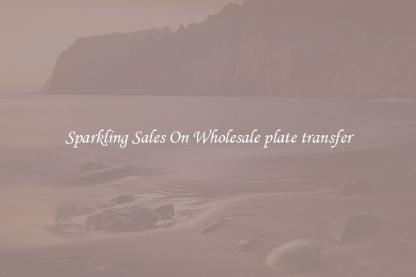 Sparkling Sales On Wholesale plate transfer