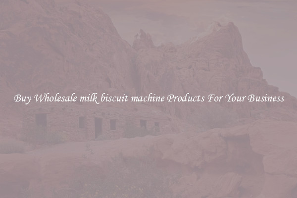 Buy Wholesale milk biscuit machine Products For Your Business